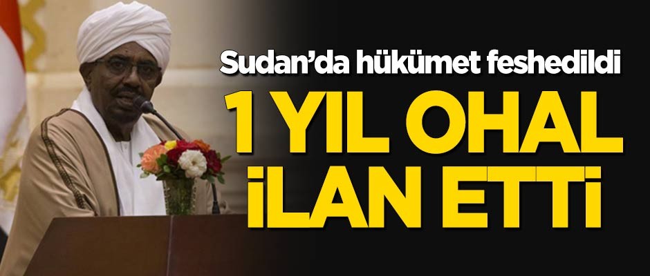 Sudan'da hükümet feshedildi! 1 yıl OHAL ilan edildi