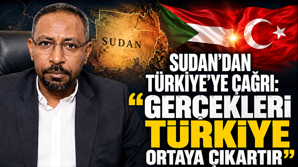 Sudan'dan Türkiye'ye çağrı: "Gerçekleri Türkiye ortaya çıkartır"