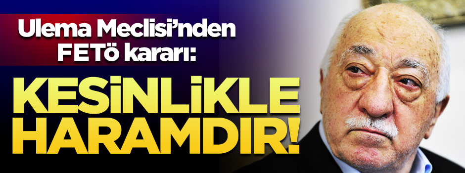 Sufi Ulema Meclisi'nden FETÖ kararı: Katılmak haramdır!