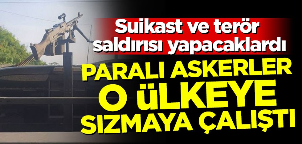Suikast ve terör saldırısı yapacaklardı! Paralı askerler deniz yoluyla O ülkeye sızmaya çalıştı