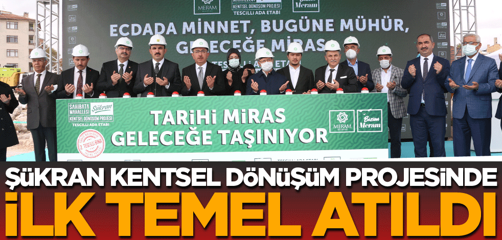 Şükran Kentsel Dönüşüm Projesinde ilk temel atıldı