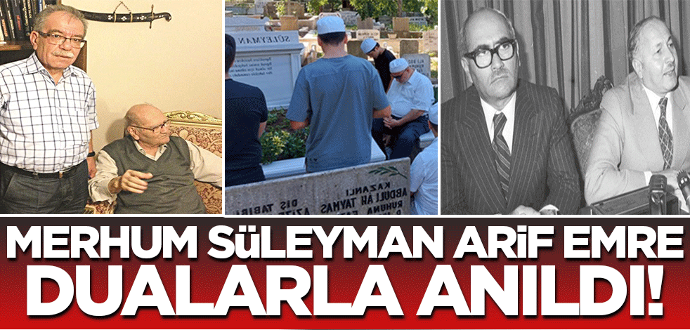 Süleyman Arif Emre dualarla anıldı!