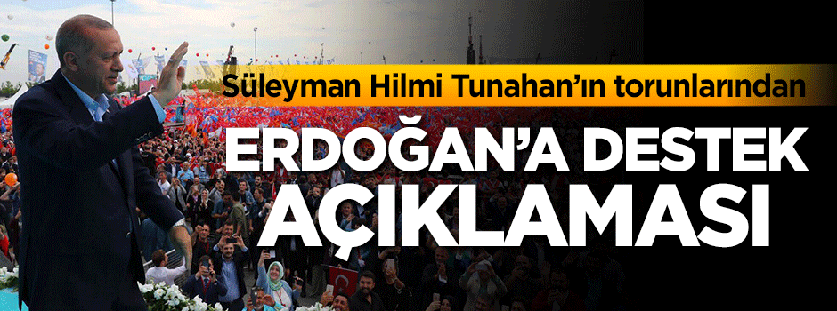 Süleyman Hilmi Tunahan Hazretlerinin torunlarından Cumhurbaşkanı Erdoğan'a destek