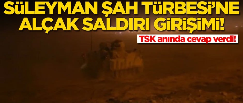 Süleyman Şah Türbesi'ne alçak saldırı girişimi