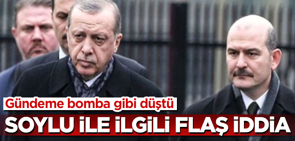 Süleyman Soylu ile ilgili flaş iddia! Gündeme bomba gibi düştü