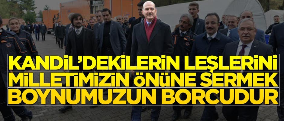 Süleyman Soylu: Kandil'dekilerin leşlerini milletimizin önüne getirip sermek bizim boynumuzun borcudur