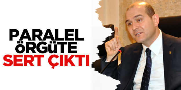Süleyman Soylu paralel örgüte sert çıktı