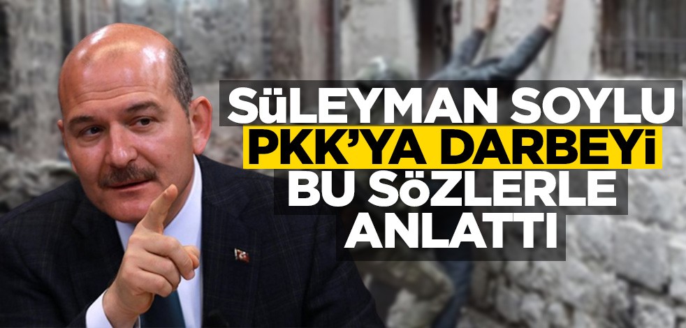 Süleyman Soylu PKK'ya darbeyi bu sözlerle anlattı