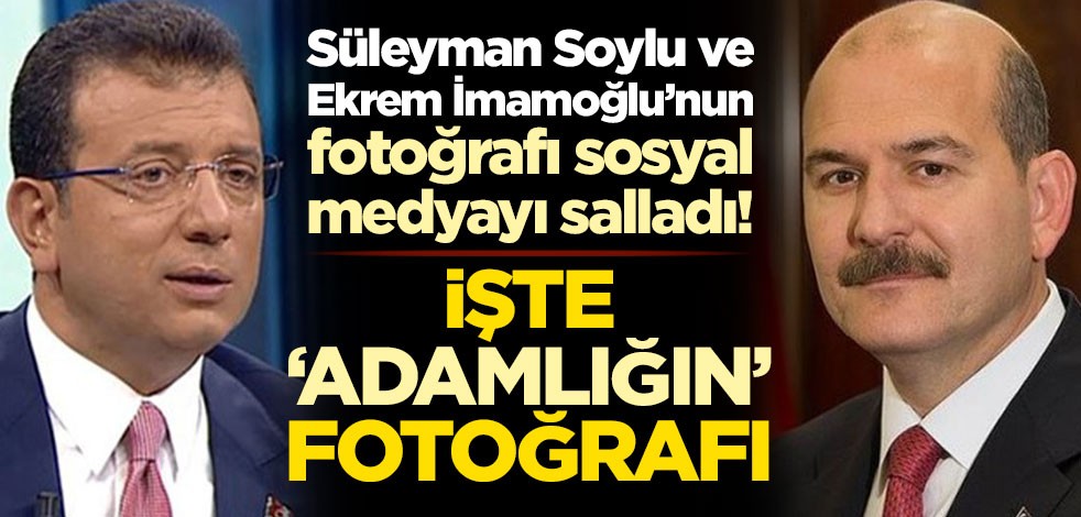 Süleyman Soylu ve Ekrem İmamoğlu'nun fotoğrafı sosyal medyayı salladı! İşte 'adamlığın' fotoğrafı
