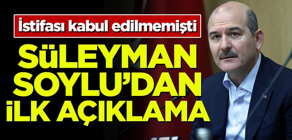 Süleyman Soylu'dan ilk açıklama