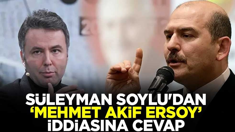 Süleyman Soylu'dan "Mehmet Akif Ersoy" iddiasına cevap