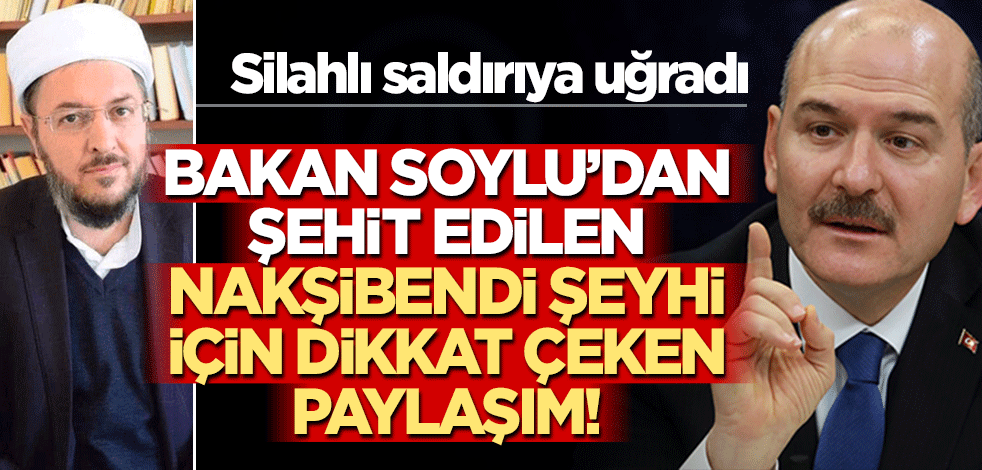 Süleyman Soylu'dan şehit edilen Nakşibendi Şeyhi için başsağlığı mesajı! Abdülkerim Çevik kimdir?