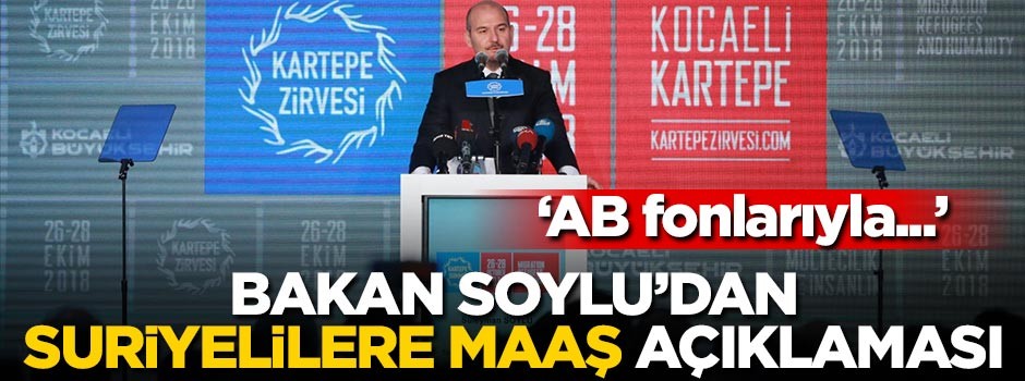 Süleyman Soylu'dan 'Suriyelilere maaş' açıklaması: AB fonlarıyla...