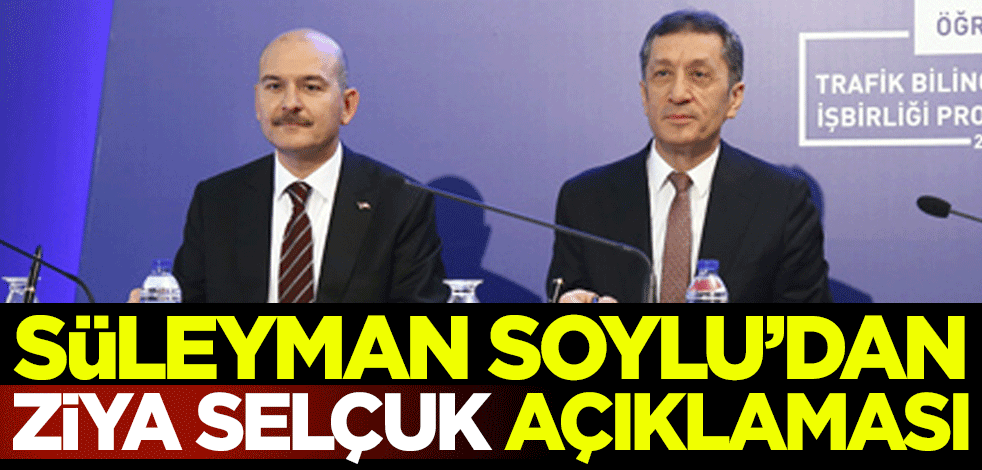 Süleyman Soylu'dan Ziya Selçuk açıklaması