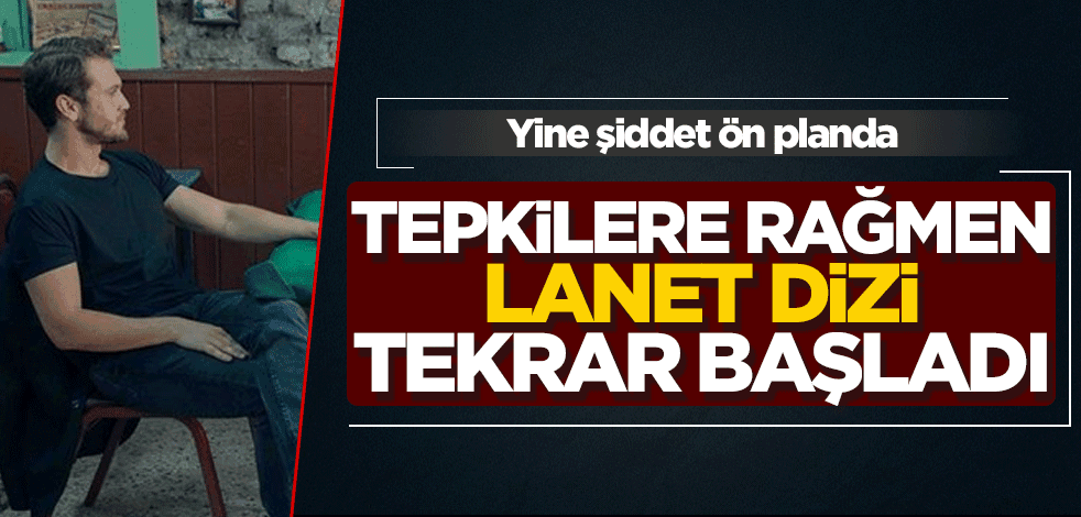 Süleyman Soylu'nun "lanet" dediği Çukur tüm tepkilere rağmen yeniden başladı