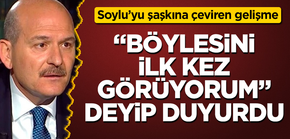 Süleyman Soylu'yu şaşkına çeviren gelişme! "Böylesini ilk kez görüyorum" deyip duyurdu