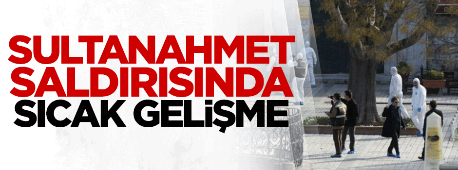Sultanahmet saldırısında 10 kişi tutuklandı!