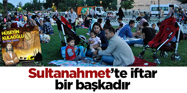 Sultanahmet'te iftar bir başkadır