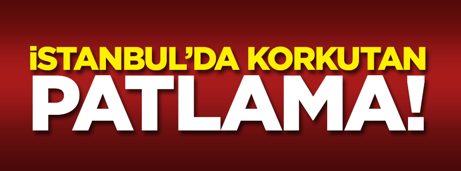 Sultanbeyli'de patlama meydana geldi
