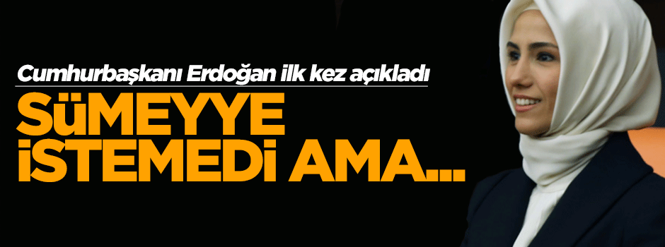 Sümeyye Erdoğan istemedi ama korumalar değiştirildi