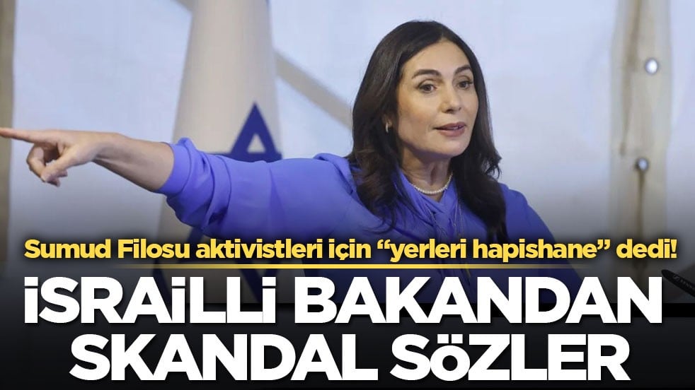 Sumud Filosu aktivistleri için “yerleri hapishane” dedi! İsrailli bakandan skandal sözler