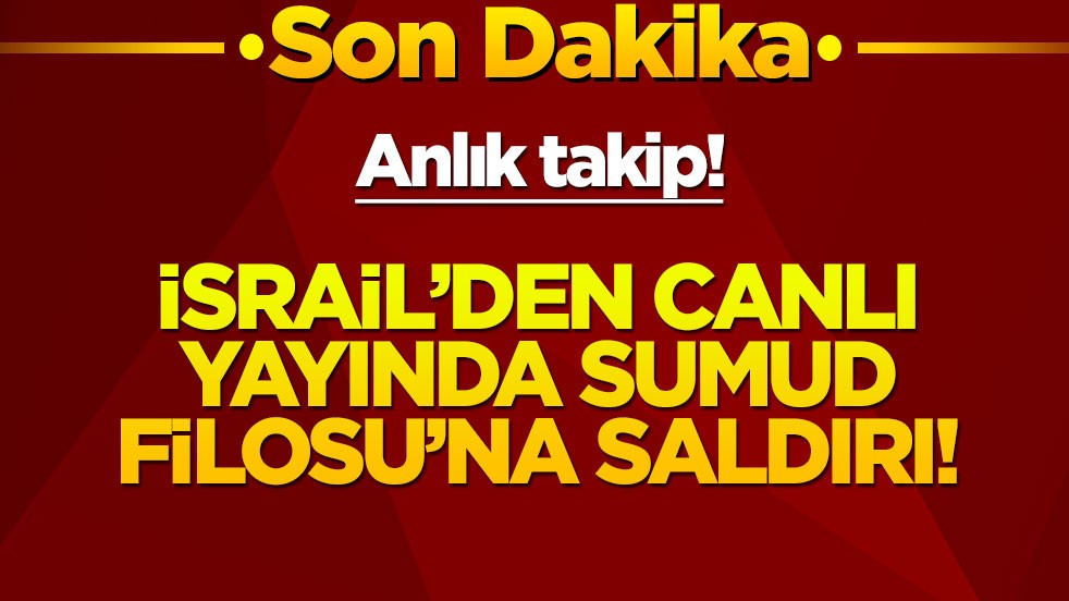 Sumud Filosu'na canlı yayında İsrail saldırısı