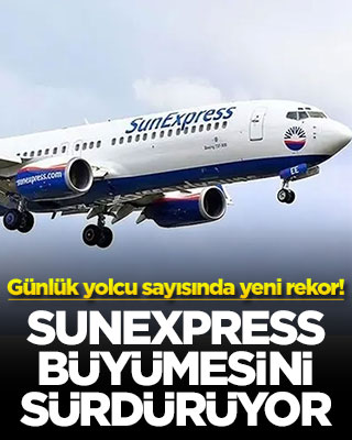 SunExpress büyümesini sürdürüyor! Günlük yolcu sayısında yeni rekor