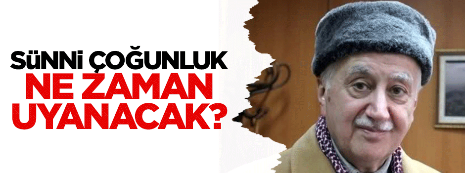 Sünnî çoğunluk ne zaman uyanacak?