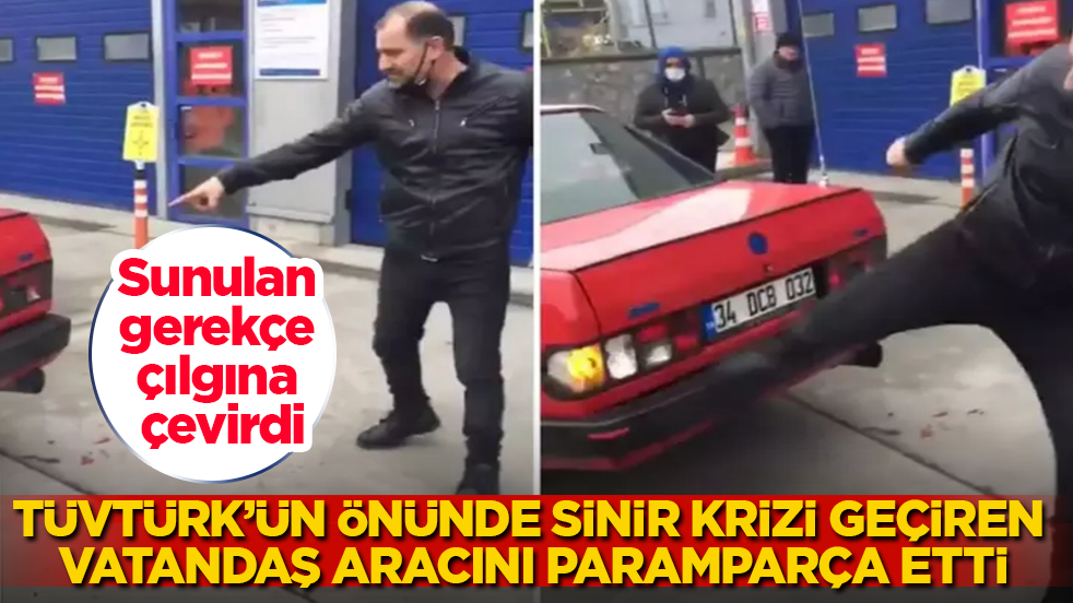 Sunulan gerekçe çılgına çevirdi: TÜVTÜRK’ün önünde sinir krizi geçiren vatandaş aracını paramparça etti