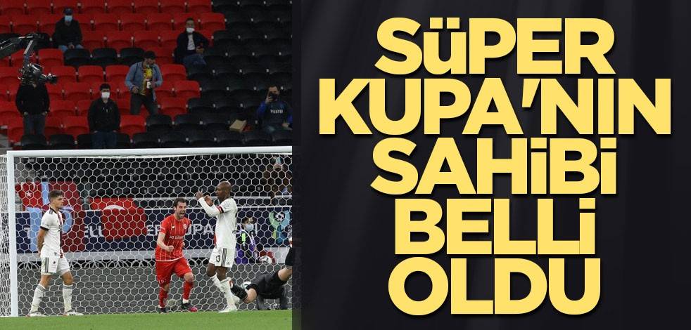 Süper Kupa'nın sahibi belli oldu