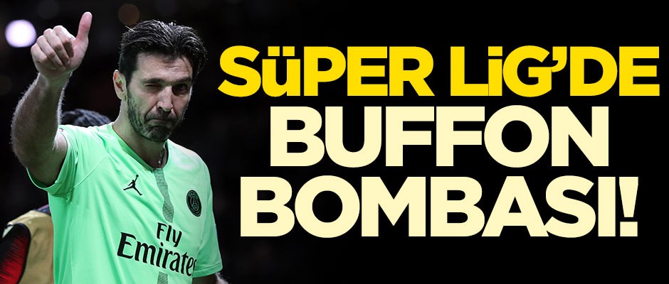Süper Lig'de Buffon bombası! "Yeni deneyimlere ihtiyacım var"