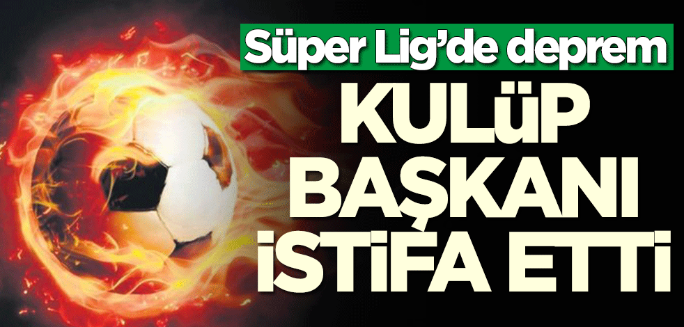Süper Lig’de deprem! Antalyaspor Başkanı Şafak Öztürk istifa etti