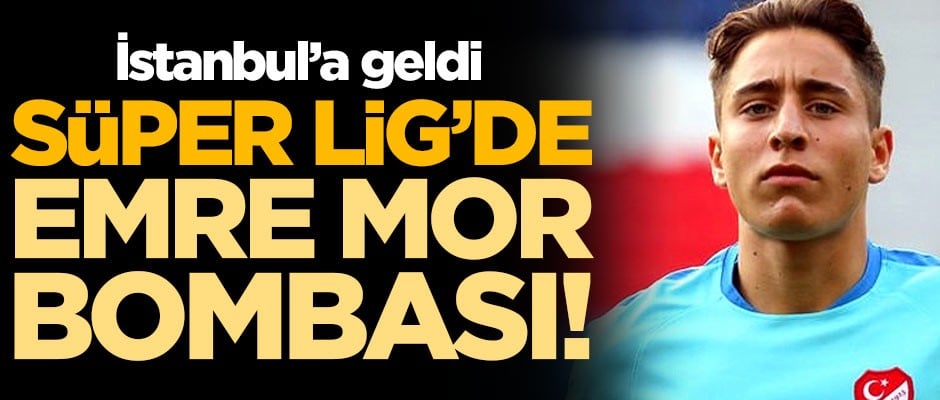 Süper Lig'de Emre Mor bombası! İstanbul'a geldi