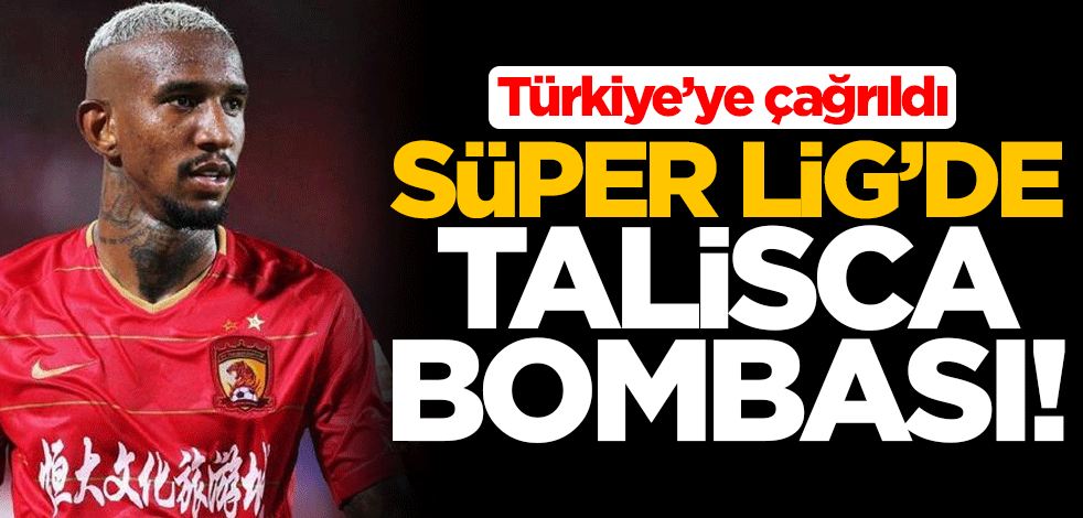 Süper Lig'de Talisca bombası! Türkiye'ye çağrıldı