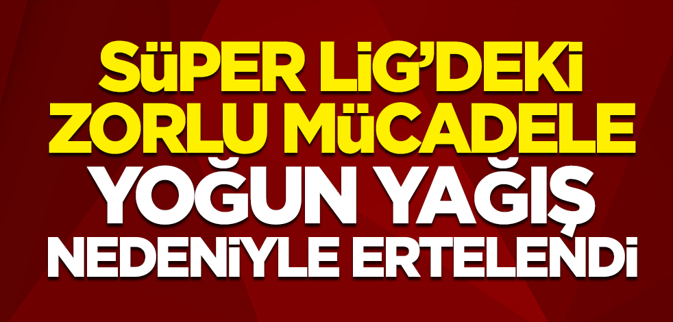 Süper Lig'deki Antalyaspor- Hatayspor maçı yoğun yağış nedeniyle ertelendi