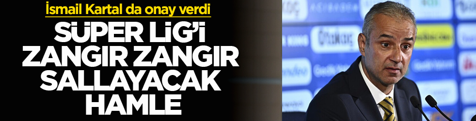 Süper Lig’i zangır zangır sallayacak hamle! Fenerbahçe’den tarihi takas teklifi: İsmail Kartal da onay verdi