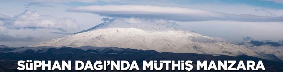 Süphan Dağı'nda müthiş manzara