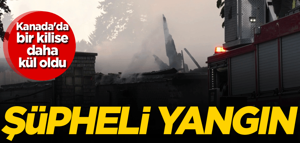 Şüpheli yangın! Kanada'da bir kilise daha kül oldu