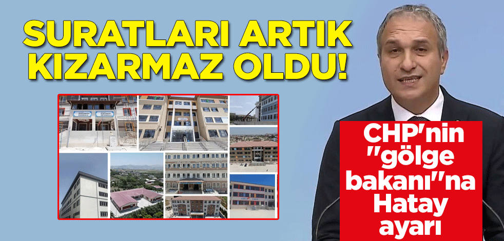 Suratları artık kızarmaz oldu! CHP'nin ''gölge bakanı''na Hatay ayarı