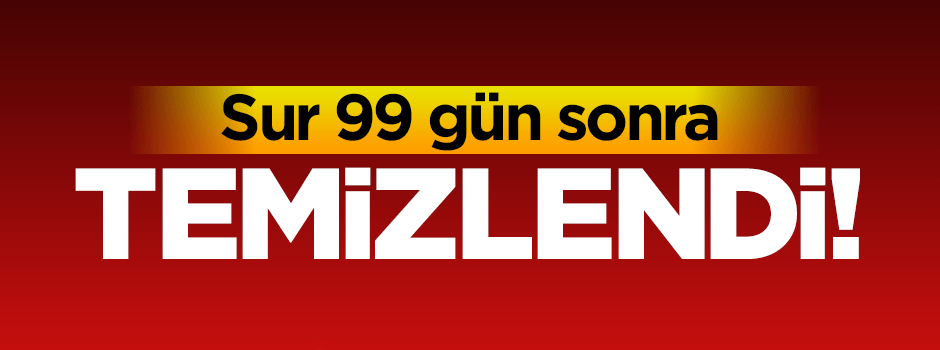 Sur'da 99 gün sonra operasyonlar sona erdi!