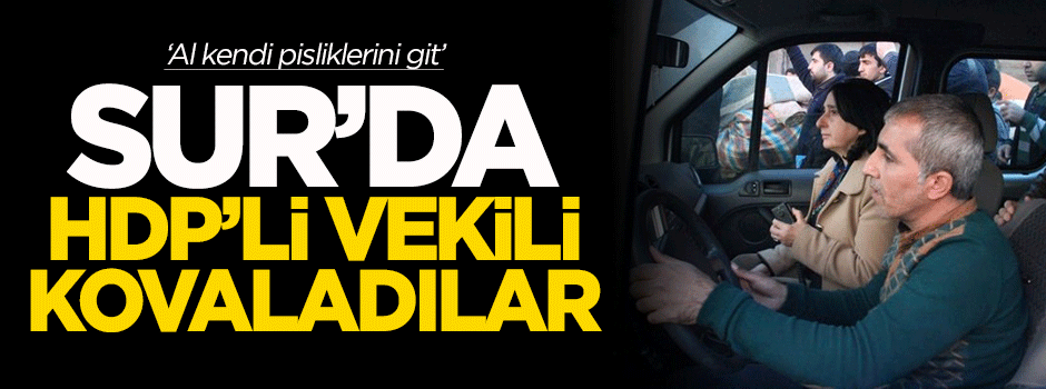 Sur'da HDP'li vekili kovaladılar