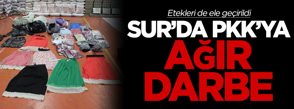 Sur'da PKK'ya ağır darbe!