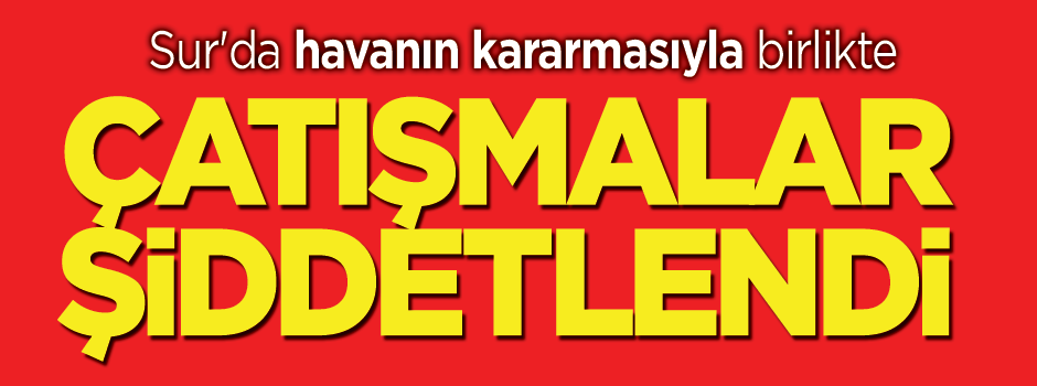 Sur'da şiddetli çatışma