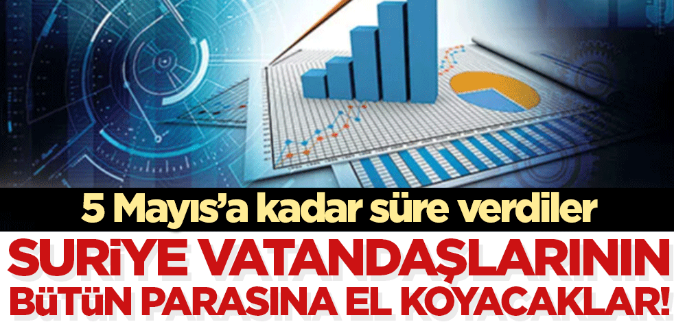 Süre verilerek uyarı yapıldı! Suriyelilerin bütün paralarına el konulacak