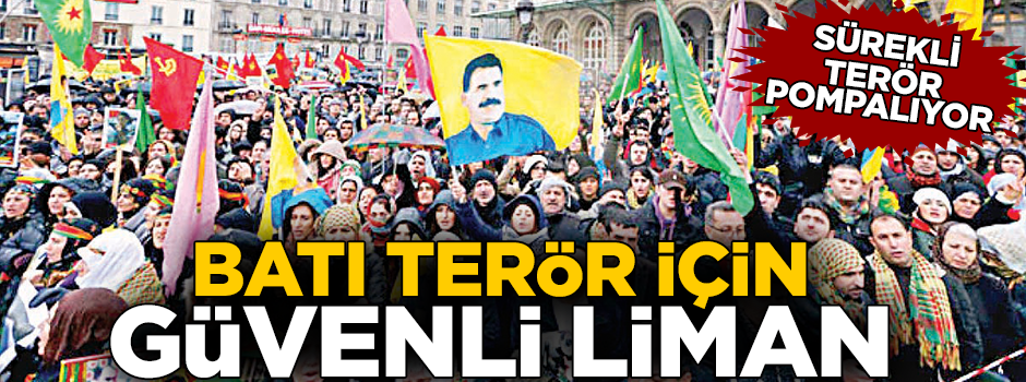 Sürekli terör pompalıyor! Batı terör için güvenli liman