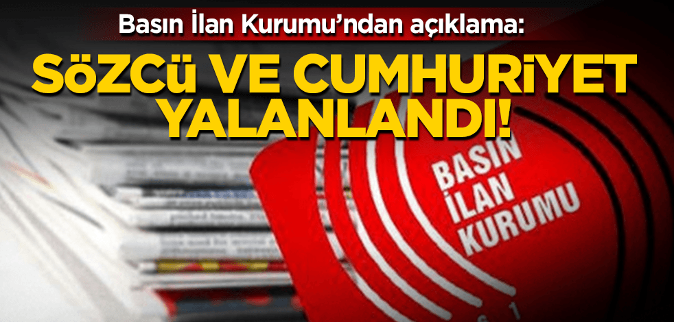 Sürekli ‘yalan haber’ üreten Sözcü ve Cumhuriyet’e Basın İlan Kurumundan yalanlama