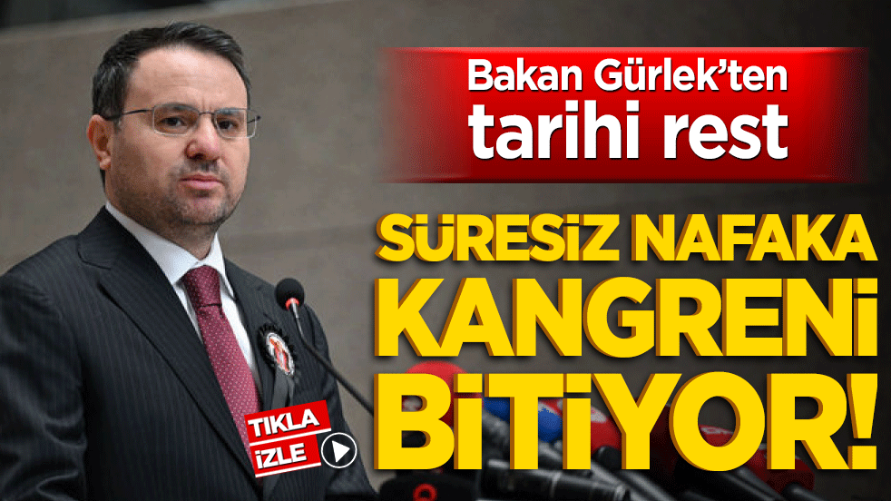 Süresiz nafaka kangreni bitiyor! Bakan Gürlek’ten tarihi rest