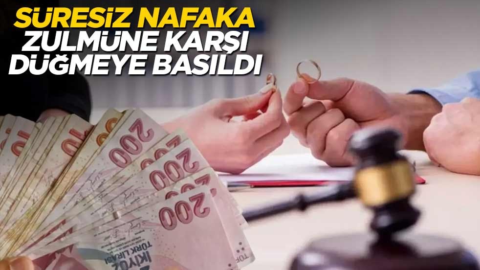 Süresiz nafaka zulmüne karşı kritik adım! Yeni dönem için düğmeye basıldı