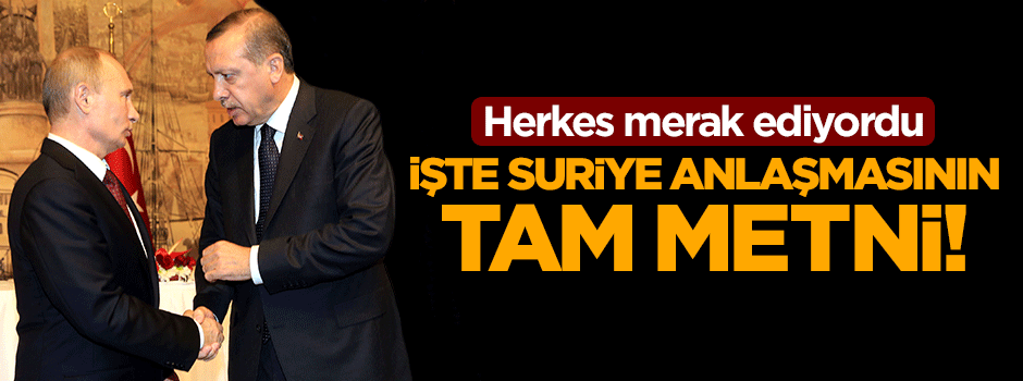 Suriye anlaşmasının tam metni ortaya çıktı!