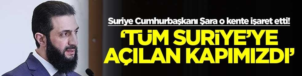 Şara o kente işaret etti! 